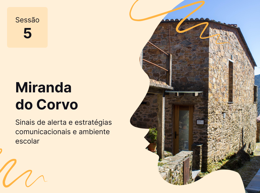Sessão 5 - Sinais de alerta e estratégias comunicacionais em ambiente escolar