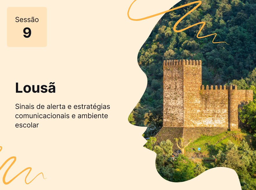 Sessão 9 - Sinais de alerta e estratégias comunicacionais em ambiente escolar