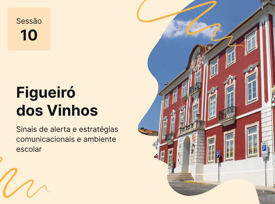 Sessão 10 - Sinais de alerta e estratégias comunicacionais em ambiente escolar