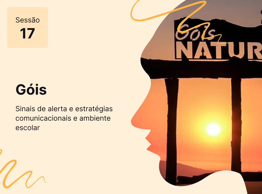 Sessão 17 - Sinais de alerta e estratégias comunicacionais em ambiente escolar