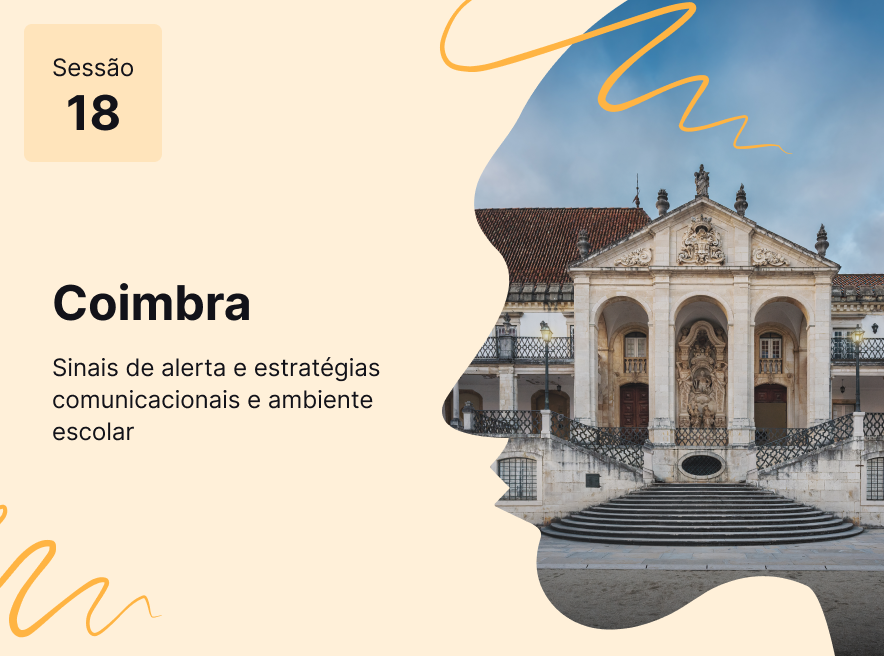 Sessão 18 - Sinais de alerta e estratégias comunicacionais em ambiente escolar