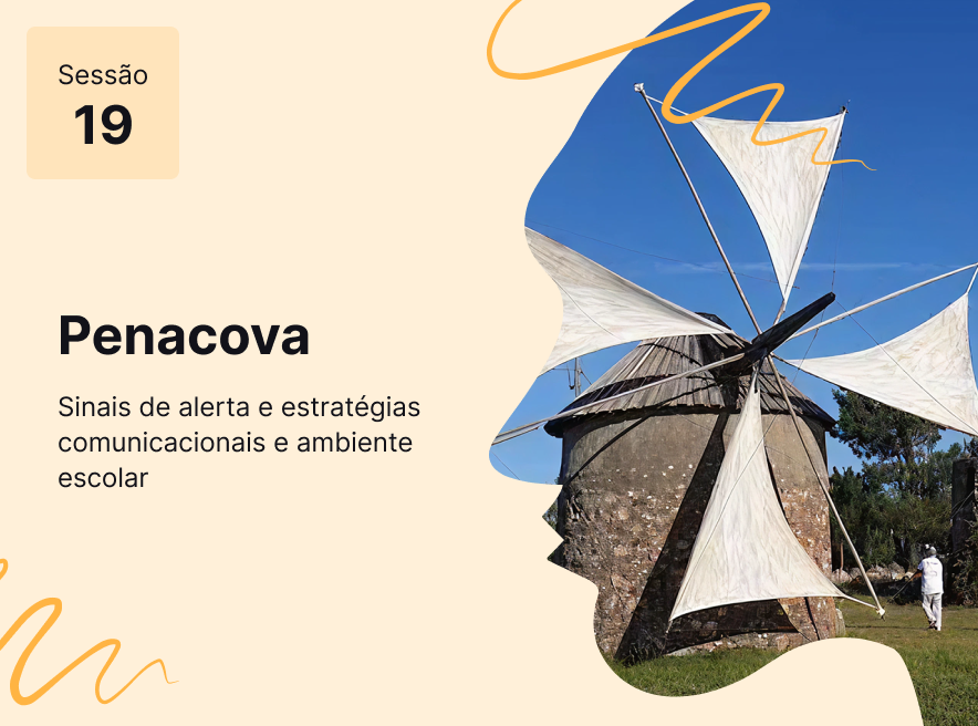 Sessão 19 - Sinais de alerta e estratégias comunicacionais em ambiente escolar